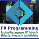 خرید و دانلود نسخه کامل کتاب F# Programming: Functional-First Language on .NET Platform for Efficient Data Processing and Domain Modelling