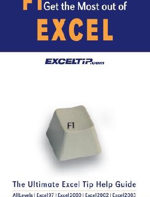 خرید و دانلود نسخه کامل کتاب F1 Get the Most out of Excel! the Ultimate Excel Tip Help Guide: Excel 97, Excel 2000, Excel 2002, Excel 2003
