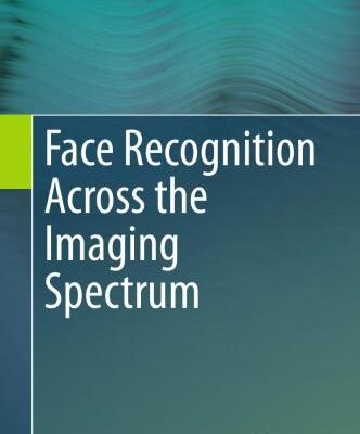 خرید و دانلود نسخه کامل کتاب Face Recognition Across the Imaging Spectrum
