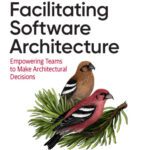 خرید و دانلود نسخه کامل کتاب Facilitating Software Architecture: Empowering Teams to Make Architectural Decisions