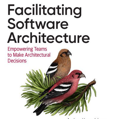 خرید و دانلود نسخه کامل کتاب Facilitating Software Architecture: Empowering Teams to Make Architectural Decisions