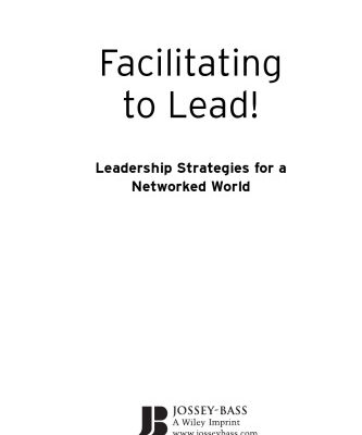 خرید و دانلود نسخه کامل کتاب Facilitating to Lead!: Leadership Strategies for a Networked World
