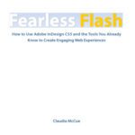 خرید و دانلود نسخه کامل کتاب Fearless Flash: Use Adobe InDesign CS5 and the Tools You Already Know to Create Engaging Web Documents