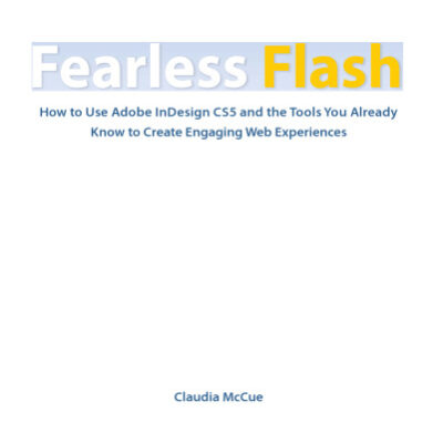 خرید و دانلود نسخه کامل کتاب Fearless Flash: Use Adobe InDesign CS5 and the Tools You Already Know to Create Engaging Web Documents