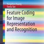 خرید و دانلود نسخه کامل کتاب Feature Coding for Image Representation and Recognition