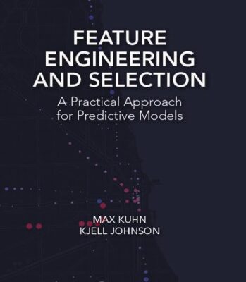 خرید و دانلود نسخه کامل کتاب Feature Engineering and Selection: A Practical Approach for Predictive Models