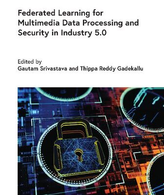 خرید و دانلود نسخه کامل کتاب Federated Learning for Multimedia Data Processing and Security in Industry 5.0
