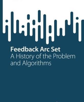 خرید و دانلود نسخه کامل کتاب Feedback Arc Set: A History of the Problem and Algorithms