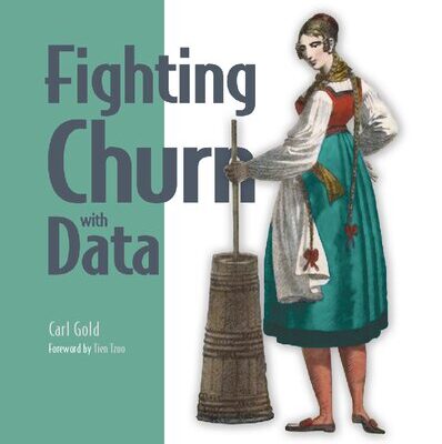 خرید و دانلود نسخه کامل کتاب Fighting Churn with Data