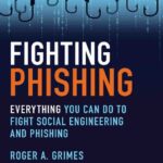 خرید و دانلود نسخه کامل کتاب Fighting Phishing: Everything You Can Do to Fight Social Engineering and Phishing