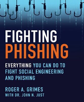 خرید و دانلود نسخه کامل کتاب Fighting Phishing: Everything You Can Do to Fight Social Engineering and Phishing