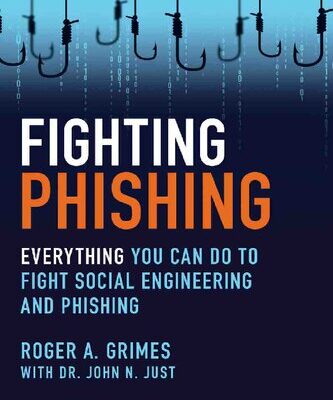خرید و دانلود نسخه کامل کتاب Fighting Phishing: Everything You Can Do to Fight Social Engineering and Phishing