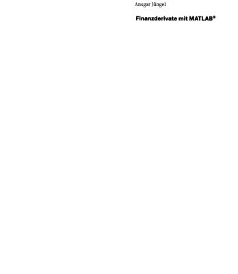 خرید و دانلود نسخه کامل کتاب Finanzderivate mit MATLAB®: Mathematische Modellierung und numerische Simulation