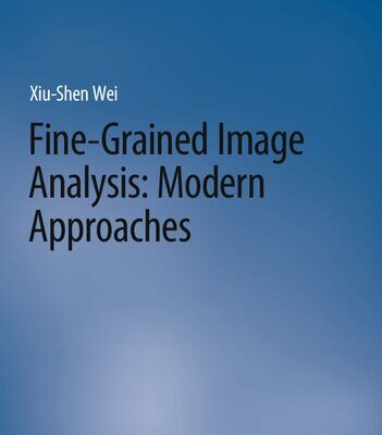 خرید و دانلود نسخه کامل کتاب Fine-Grained Image Analysis: Modern Approaches