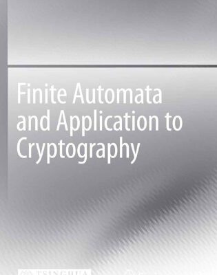 خرید و دانلود نسخه کامل کتاب Finite automata and application to cryptography