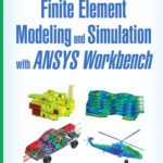 خرید و دانلود نسخه کامل کتاب Finite Element Modeling and Simulation with ANSYS Workbench