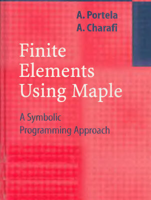 خرید و دانلود نسخه کامل کتاب Finite Elements Using Maple: A Symbolic Programming Approach
