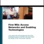 خرید و دانلود نسخه کامل کتاب First mile access networks and enabling technologies