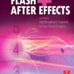 خرید و دانلود نسخه کامل کتاب Flash + After Effects, Second Edition: Add Broadcast Features to Your Flash Designs