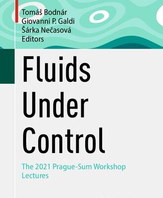خرید و دانلود نسخه کامل کتاب Fluids Under Control: The 2021 Prague-Sum Workshop Lectures
