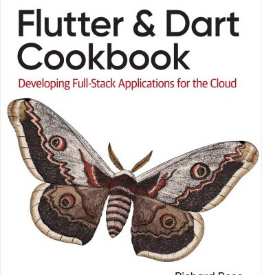 خرید و دانلود نسخه کامل کتاب Flutter and Dart Cookbook: Developing Full-Stack Applications for the Cloud