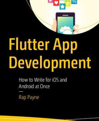 خرید و دانلود نسخه کامل کتاب Flutter App Development : How to Write for iOS and Android at Once