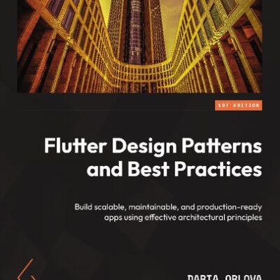 خرید و دانلود نسخه کامل کتاب Flutter Design Patterns and Best Practices