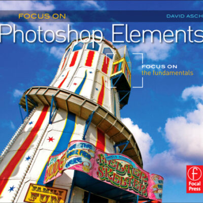 خرید و دانلود نسخه کامل کتاب Focus On Photoshop Elements: Focus on the Fundamentals