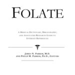 خرید و دانلود نسخه کامل کتاب Folate – A Medical Dictionary, Bibliography, and Annotated Research Guide to Internet References