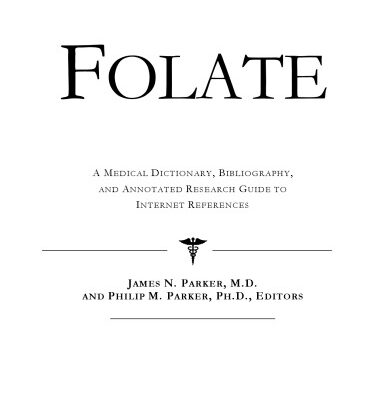 خرید و دانلود نسخه کامل کتاب Folate – A Medical Dictionary, Bibliography, and Annotated Research Guide to Internet References