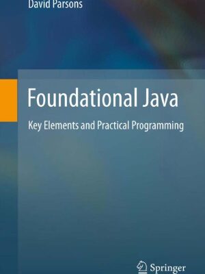 خرید و دانلود نسخه کامل کتاب Foundational Java Key Elements and Practical Programming