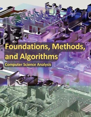 خرید و دانلود نسخه کامل کتاب Foundations, Methods, and Algorithms: Computer Science Analysis