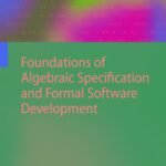 خرید و دانلود نسخه کامل کتاب Foundations of Algebraic Specification and Formal Software Development