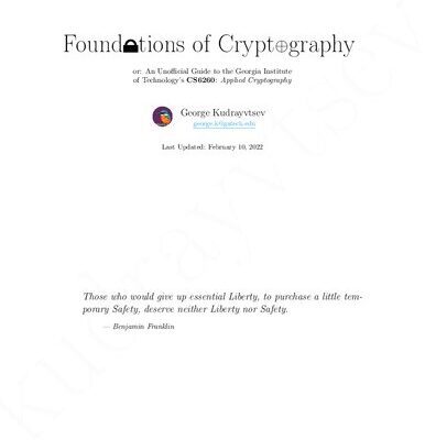 خرید و دانلود نسخه کامل کتاب Foundations of Cryptography, or, An Unofficial Guide to Georgia Institute of Technology’s CS6260: Applied Cryptography