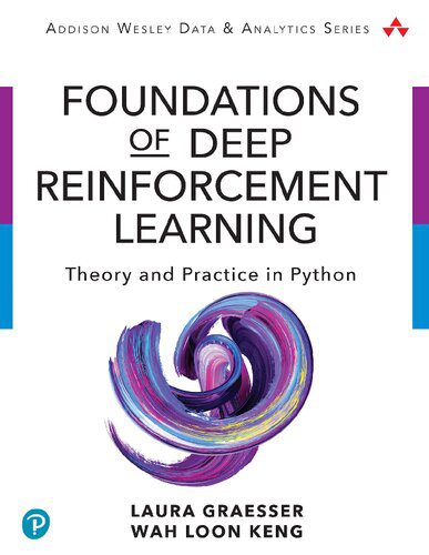 خرید و دانلود نسخه کامل کتاب Foundations of Deep Reinforcement Learning: Theory and Practice in Python_686a9564a5ef8.jpeg خرید و دانلود نسخه کامل کتاب Foundations of Deep Reinforcement Learning: Theory and Practice in Python