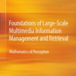 خرید و دانلود نسخه کامل کتاب Foundations of Large-Scale Multimedia Information Management and Retrieval: Mathematics of Perception