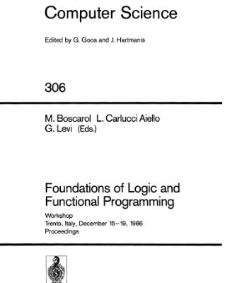 خرید و دانلود نسخه کامل کتاب Foundations of Logic and Functional Programming: Workshop Trento, Italy, December 15–19, 1986 Proceedings