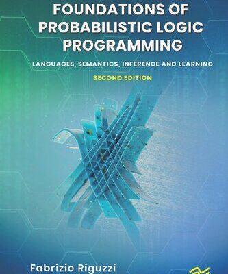 خرید و دانلود نسخه کامل کتاب Foundations of Probabilistic Logic Programming: Languages, Semantics, Inference and Learning