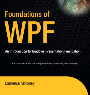 خرید و دانلود نسخه کامل کتاب Foundations of WPF: An Introduction to Windows Presentation Foundation