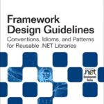 خرید و دانلود نسخه کامل کتاب Framework Design Guidelines: Conventions, Idioms, and Patterns for Reusable .NET Libraries