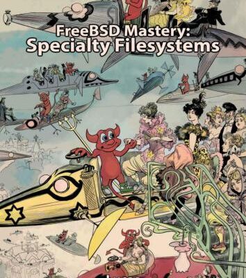 خرید و دانلود نسخه کامل کتاب FreeBSD Mastery: Specialty Filesystems (IT Mastery Book 8)