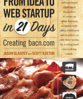 خرید و دانلود نسخه کامل کتاب From Idea to Web Start-up in 21 Days: Creating bacn.com (Voices That Matter)