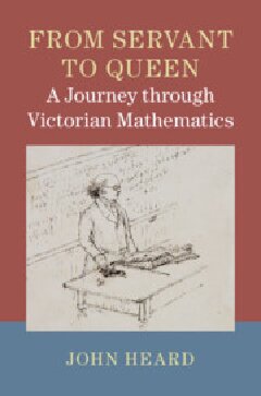خرید و دانلود نسخه کامل کتاب From Servant to Queen: A Journey through Victorian Mathematics