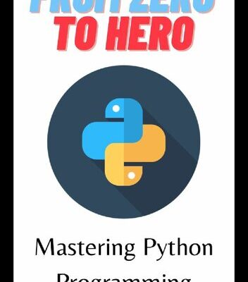 خرید و دانلود نسخه کامل کتاب From Zero To Hero: Mastering Python Programming
