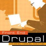 خرید و دانلود نسخه کامل کتاب Front end Drupal: designing, theming, scripting