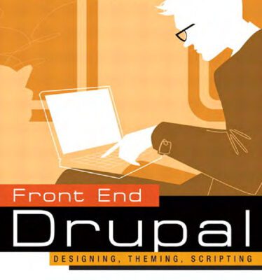 خرید و دانلود نسخه کامل کتاب Front end Drupal: designing, theming, scripting