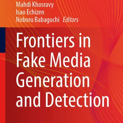 خرید و دانلود نسخه کامل کتاب Frontiers in Fake Media Generation and Detection