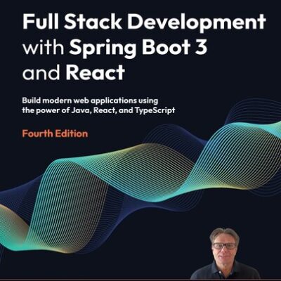 خرید و دانلود نسخه کامل کتاب Full Stack Development with Spring Boot 3 and React: Build modern web apps using the power of Java, React and TypeScript