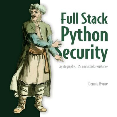 خرید و دانلود نسخه کامل کتاب Full Stack Python Security: Cryptography, TLS, and attack resistance
