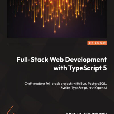 خرید و دانلود نسخه کامل کتاب Full-Stack Web Development with TypeScript 5